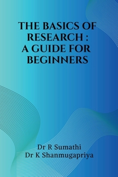 THE BASICS OF RESEARCH: A GUIDE FOR BEGINNERS