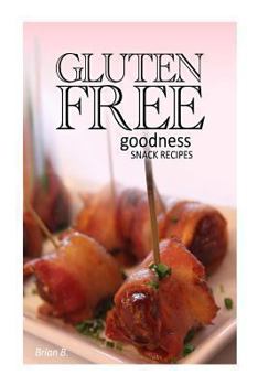 Paperback Gluten-Free Goodness - Snack Recipes Book