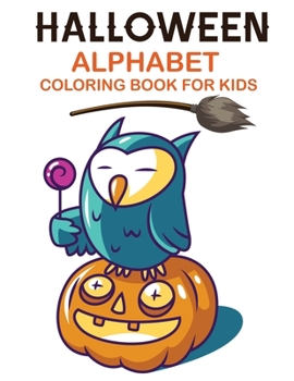 Paperback Halloween Alphabet Coloring Books For Kids: A-Z Spooky night Coloring Book