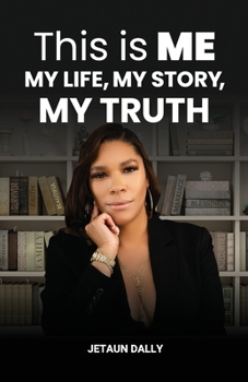 Paperback This Is Me: My Life, My Story, My Truth Book