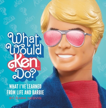 Hardcover What Would Ken Do?: What I've Learned from Life and Barbie Book