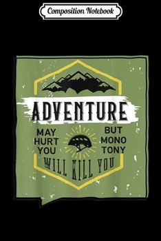Composition Notebook: Adventure May Hurt You  Journal/Notebook Blank Lined Ruled 6x9 100 Pages