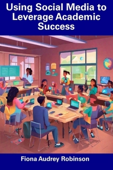 Paperback Using Social Media to Leverage Academic Success Book