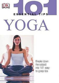 101 Essential Tips: Yoga - Book  of the 101 Essential Tips