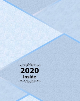 Paperback 2020 inside: 2020 Planner, Calendar Schedule Organizer, Daily Journal, Weekly Planner with Todo's and More Book
