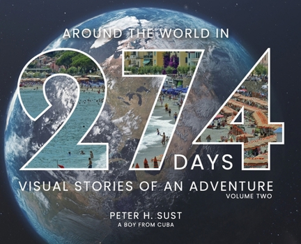 Around the World in 274 Days : Visual Stories of an Adventure