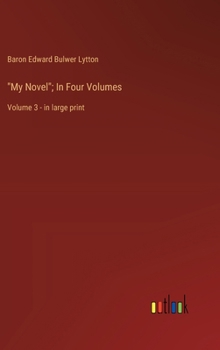 Hardcover "My Novel"; In Four Volumes: Volume 3 - in large print Book
