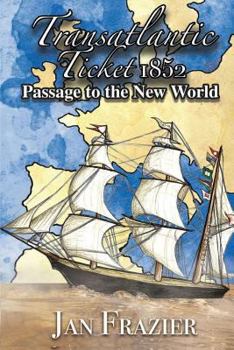 Paperback Transatlantic Ticket 1852: Passage to the New World Book