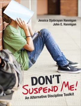 Paperback Don&#8242;t Suspend Me!: An Alternative Discipline Toolkit Book