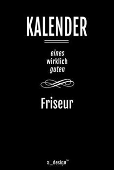 Kalender für Friseure / Friseur / Friseuse / Friseurin: Immerwährender Kalender / 365 Tage Tagebuch / Journal [3 Tage pro Seite] für Notizen, Planung ... Erinnerungen, Sprüche (German Edition)