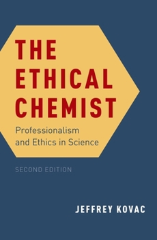 Hardcover The Ethical Chemist: Professionalism and Ethics in Science Book