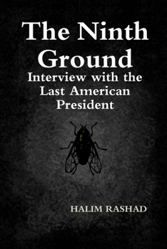 Paperback The Ninth Ground: Interview with the Last American President Book