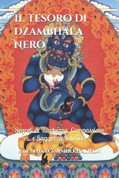 Paperback Il Tesoro di Dzambhala Nero: Segreti di Ricchezza, Compassione e Saggezza Interiore [Italian] Book