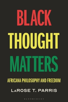Paperback Black Thought Matters: Africana Philosophy and Freedom Book