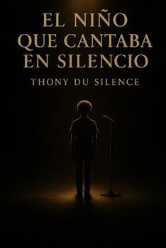 Paperback El niño que cantaba en silencio [Spanish] Book