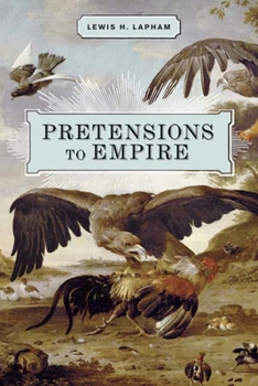 Paperback Pretensions to Empire: Notes on the Criminal Folly of the Bush Administration Book