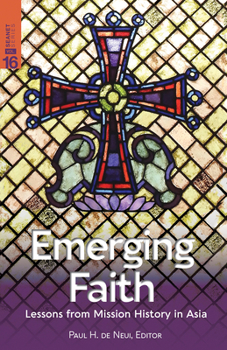 Paperback Emerging Faith: Lessons from Mission History in Asia Book