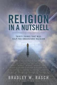 Paperback Religion in a Nutshell: Thirty Things that will Help you Understand Religion Book
