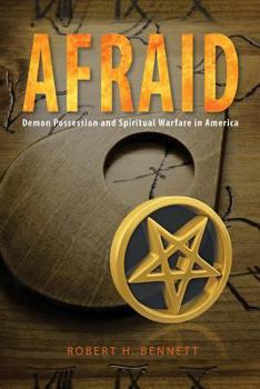 Paperback Afraid: Demon Possession and Spiritual Warfare in America Book