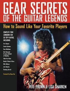 Paperback Gear Secrets of the Guitar Legends: How to Sound like Your Favorite Players Book
