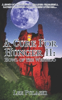 Paperback A Cure For Hunger II: Howl of the Wendigo Book