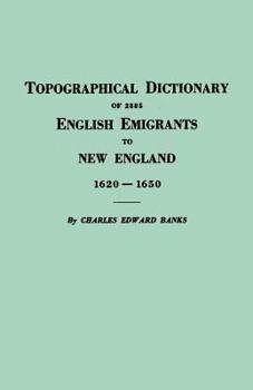 Paperback Topographical Dictionary of 2885 English Emigrants to New England, 1620-1650 Book