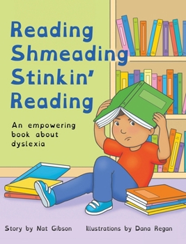 Hardcover Reading Shmeading Stinkin' Reading: An empowering book about dyslexia Book