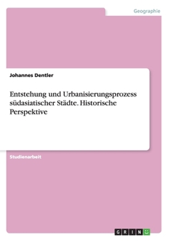 Paperback Entstehung und Urbanisierungsprozess südasiatischer Städte. Historische Perspektive [German] Book