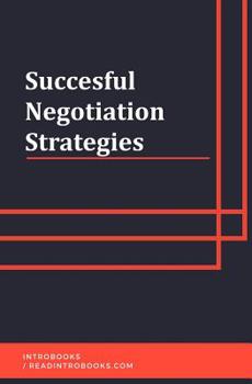 Succesful Negotiation Strategies