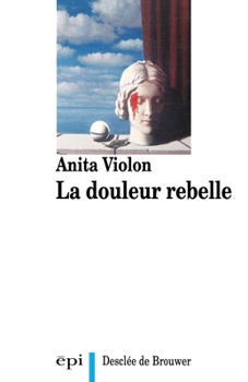 Paperback La douleur rebelle [French] Book