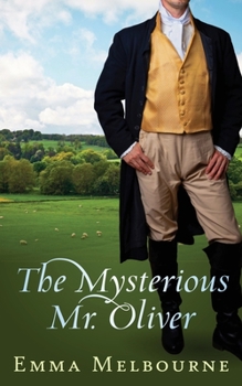 The Mysterious Mr. Oliver: A Historical Regency Romance - Book #2 of the Miss Fleming