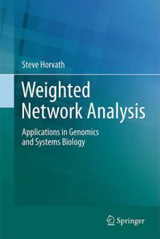 Hardcover Weighted Network Analysis: Applications in Genomics and Systems Biology Book