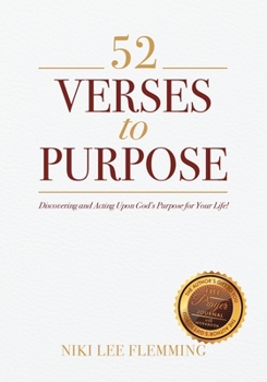 Paperback 52 Verses to Purpose: Discovering and Acting Upon God's Purpose for Your Life! Book