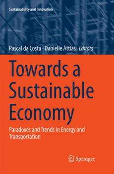Towards a Sustainable Economy: Paradoxes and Trends in Energy and Transportation