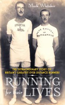 Hardcover Running for Their Lives: The Extraordinary Story of Britain's Greatest Distance Runners Book