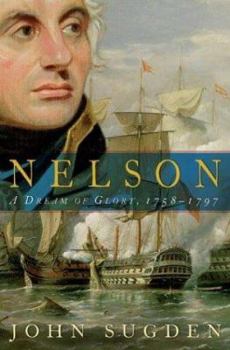 Hardcover Nelson: A Dream of Glory, 1758-1797 Book