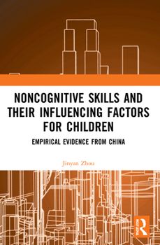 Paperback Noncognitive Skills and Their Influencing Factors for Children: Empirical Evidence from China Book