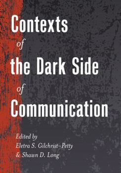 Contexts of the Dark Side of Communication - Book  of the Lifespan Communication