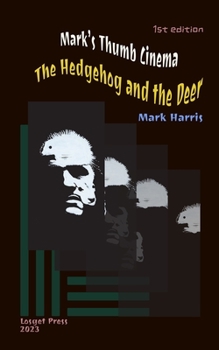 Paperback Mark's Thumb Cinema: The Hedgehog and the Deer Book