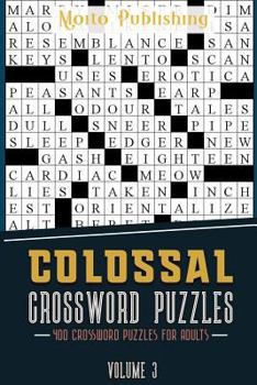Paperback Colossal Crossword Puzzles: 400 Crossword Puzzles for Adults Volume 3 Book