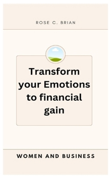 Paperback Women and Business: Transform your Emotions to financial gain Book