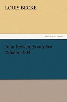 John Frewen, South Sea Whaler