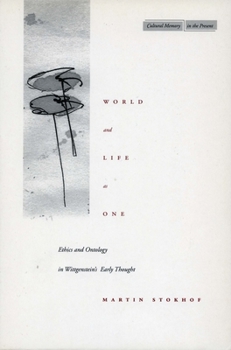 Paperback World and Life as One: Ethics and Ontology in Wittgenstein's Early Thought Book
