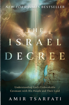 Paperback The Israel Decree: Understanding God's Unbreakable Covenant with His People and Their Land Book