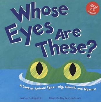 Paperback Whose Eyes Are These?: A Look at Animal Eyes - Big, Round, and Narrow (Whose Is It?) Book
