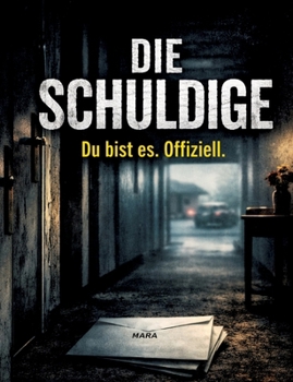 Paperback Die Schuldige: Du bist es. Offiziell. [German] Book