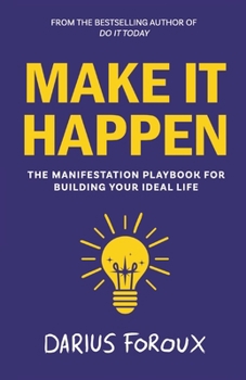 Paperback Make It Happen: The Manifestation Playbook for Building Your Ideal Life Book