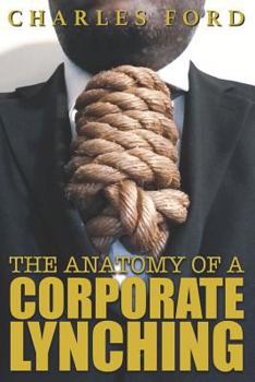 Paperback The Anatomy of a Corporate Lynching Book