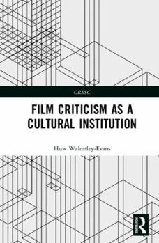Hardcover Film Criticism as a Cultural Institution Book