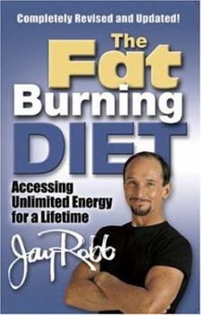 Paperback The Fat Burning Diet: Accessing Unlimited Energy for a Lifetime Book